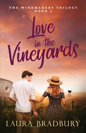 Love in the Vineyards de Laura Bradbury