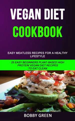 Vegan Diet Cookbook de Bobby Green