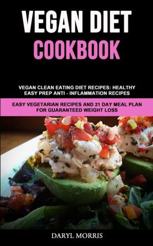 Vegan Diet Cookbook de Daryl Morris