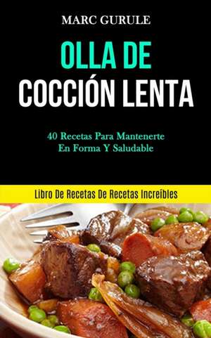 Olla De Cocción Lenta de Marc Gurule