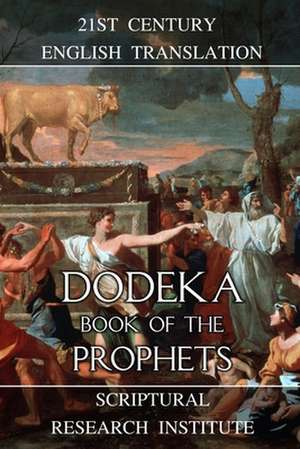 Dodeka: Book of the Prophets de Scriptural Research Institute