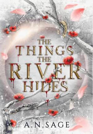 The Things the River Hides de A N Sage