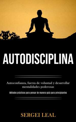 Autodisciplina de Sergei Leal