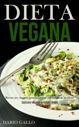 Dieta Vegana de Dario Gallo