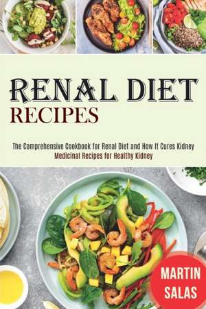 Renal Diet Recipes de Martin Salas