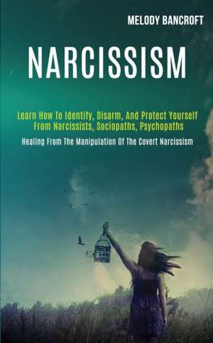 Narcissism de Melody Bancroft