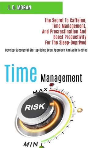 Time Management de J. D. Moran