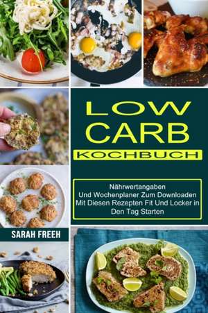 Low Carb Kochbuch de Sarah Freeh