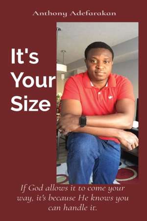 It's Your Size de Anthony O Adefarakan