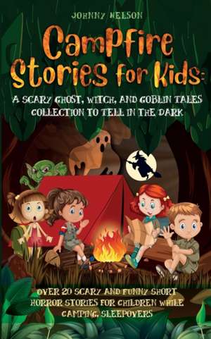 Campfire Stories for Kids de Johnny Nelson