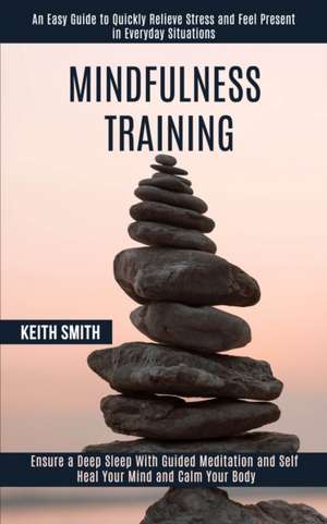Mindfulness Training de Keith Smith