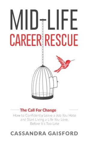 Mid-Life Career Rescue (The Call For Change) de Cassandra Gaisford