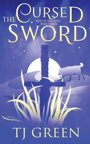 The Cursed Sword de T J Green