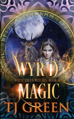 Wyrd Magic de T J Green