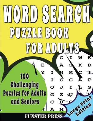 WORD SEARCH PUZZLE BOOK FOR ADULTS de Funster Press