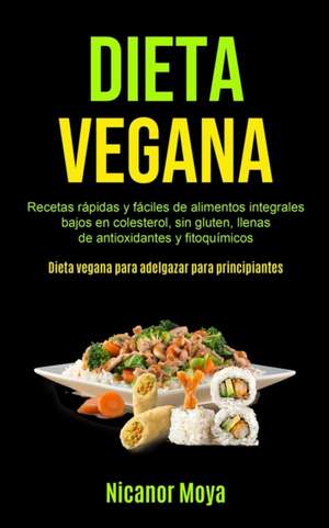 Dieta Vegana de Nicanor Moya