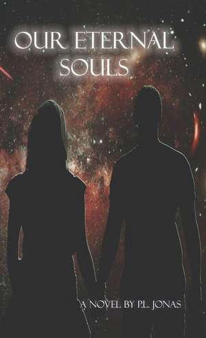 Our Eternal Souls: A Forever Love Story de Pamela Jonas