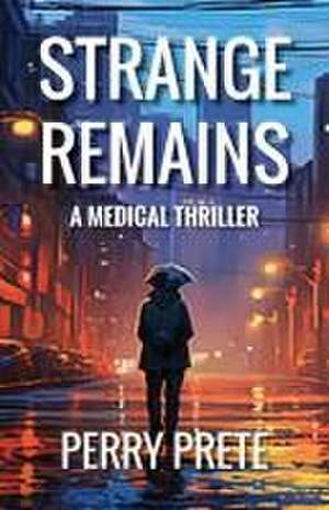 Strange Remains de Perry Prete