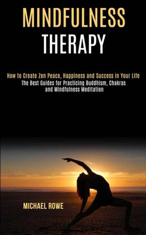 Mindfulness Therapy de Michael Rowe