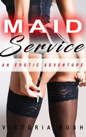 Maid Service de Victoria Rush