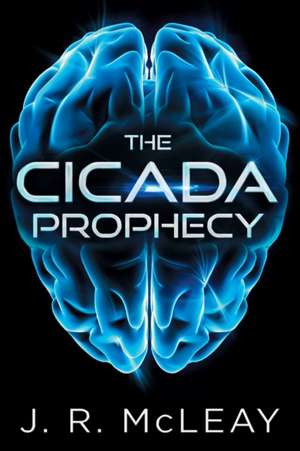 The Cicada Prophecy de J R McLeay