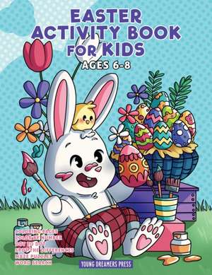 Easter Activity Book for Kids Ages 6-8 de Young Dreamers Press