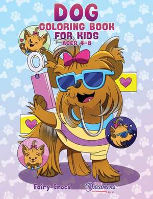 Dog Coloring Book for Kids Ages 4-8 de Young Dreamers Press