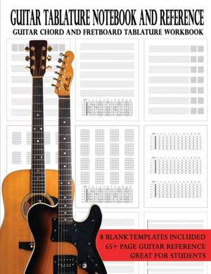 Guitar Tablature Notebook and Reference de Brent C Robitaille