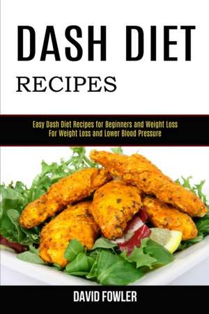 Dash Diet Recipes de David Fowler