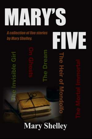 Mary's Five de Mary Shelley