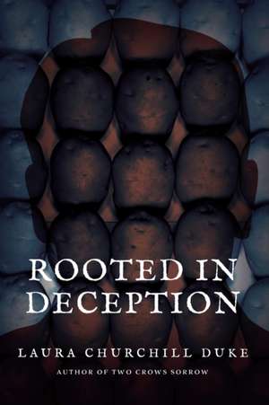 Rooted in Deception de Laura Churchill Duke