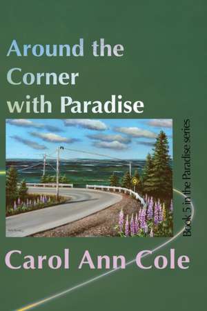 Around the Corner with Paradise de Carol Ann Cole