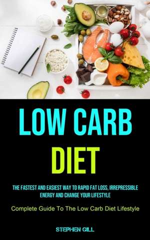 Low Carb Diet de Stephen Gill