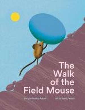 The Walk of the Field Mouse de Nadine Robert