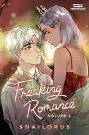 Freaking Romance Volume Two de Snailords