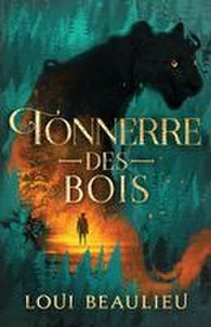 Tonnerre-des-Bois de Loui Beaulieu