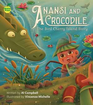 Anansi and Crocodile: The Bird Cherry Island Story de Al Campbell