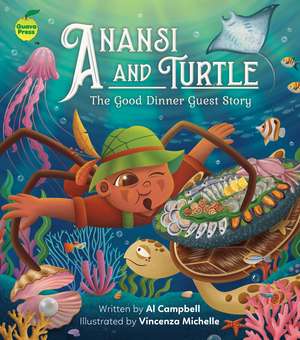 Anansi and Turtle: The Good Dinner Guest Story de Al Campbell