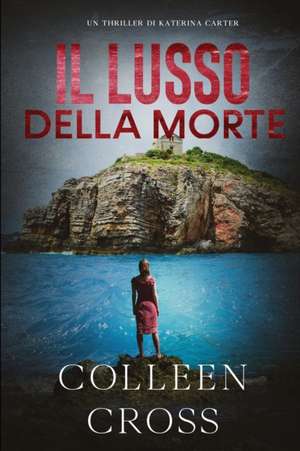 Il Lusso della Morte de Colleen Cross