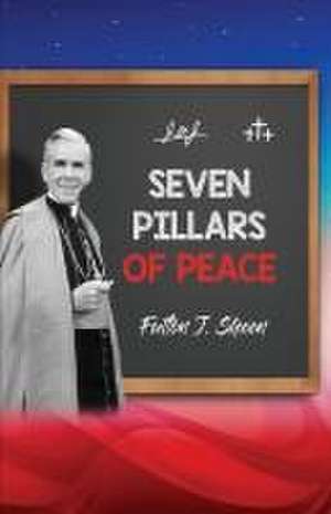 Seven Pillars of Peace de Fulton J. Sheen