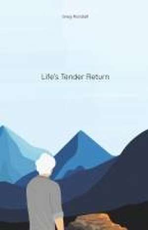 Life's Tender Return de Greg Randall