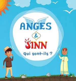 Anges & Jinn; Qui sont-ils?