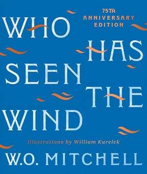 Who Has Seen the Wind de W O Mitchell