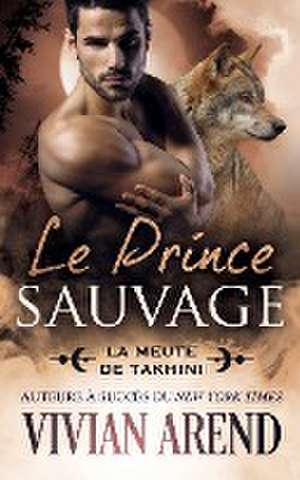 Le Prince Sauvage de Vivian Arend