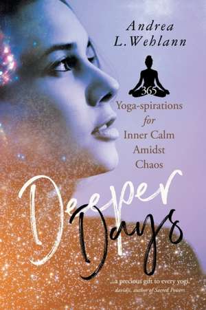 Deeper Days de Andrea L Wehlann