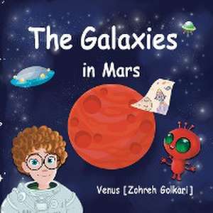 The Galaxies in Mars de Venus Zohreh Golkari