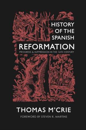 History of the Spanish Reformation de Thomas M'Crie