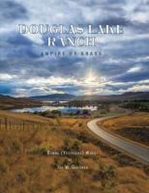 Douglas Lake Ranch de Donna Yoshitake Wuest