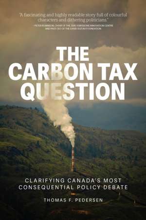 The Carbon Tax Question de Thomas F Pedersen