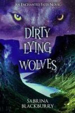 Dirty Lying Wolves de Sabrina Blackburry